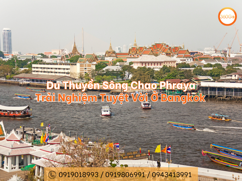 Du Thuyền Sông Chao Phraya - Trải Nghiệm Tuyệt Vời Ở Bangkok