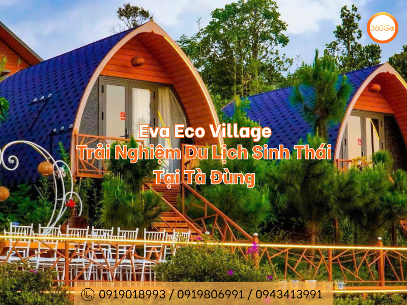 Eva Eco Village – Trải Nghiệm Du Lịch Sinh Thái Tại Tà Đùng