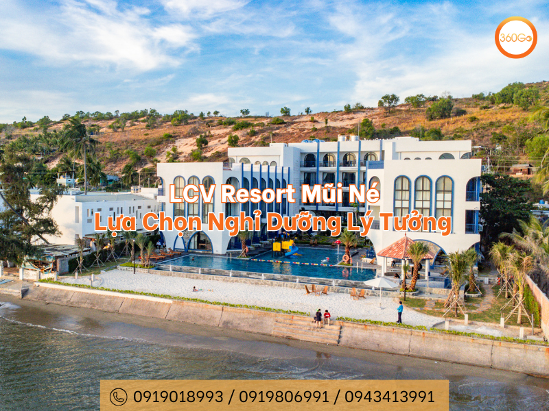 LCV Resort Mũi Né: Lựa Chọn Nghỉ Dưỡng Lý Tưởng