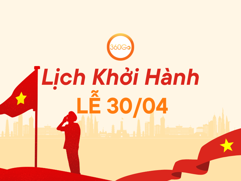 LỊCH KHỞI HÀNH LỄ 30/04 NĂM 2026 CÙNG DU LỊCH 360GO