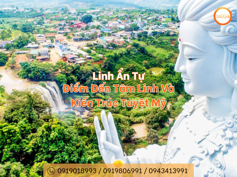 Linh Ẩn Tự - Điểm Đến Tâm Linh Và Kiến Trúc Tuyệt Mỹ