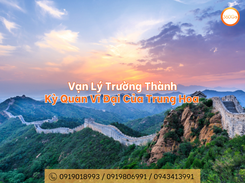 Vạn Lý Trường Thành - Kỳ Quan Vĩ Đại Của Trung Hoa